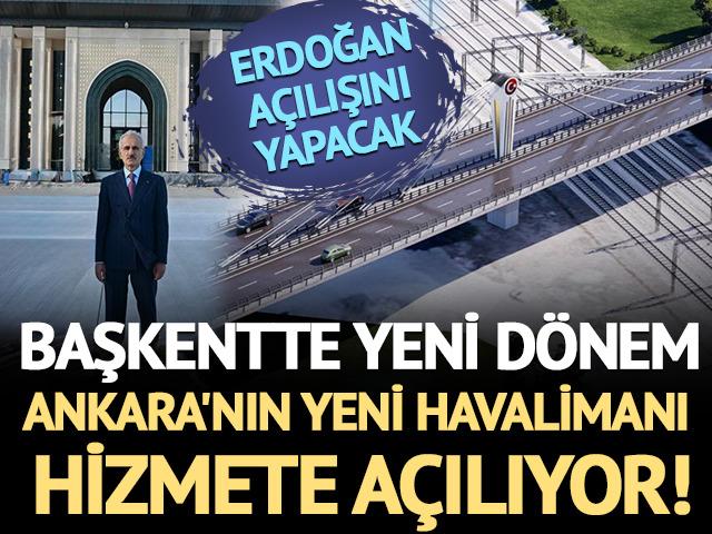 Cumhurbaşkanı Erdoğan, Ankara Havalimanı ve bağlantı yollarını Pazartesi g&uuml;n&uuml; hizmete a&ccedil;acak