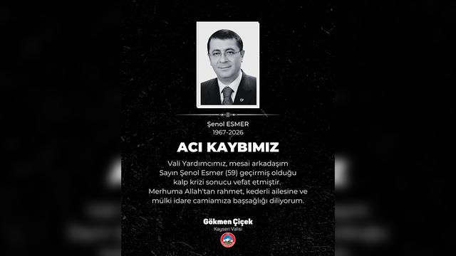 Kahreden haber! Kayseri Vali Yardımcısı Şenol Esmer hayatını kaybetti