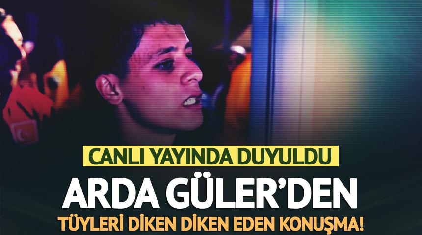 Arda G&uuml;ler'den t&uuml;yleri diken diken eden konuşma! Canlı yayında duyuldu