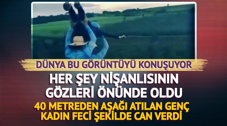 G&uuml;venlik halatlarını bağlamadılar, gen&ccedil; kadını 40 metreden attılar