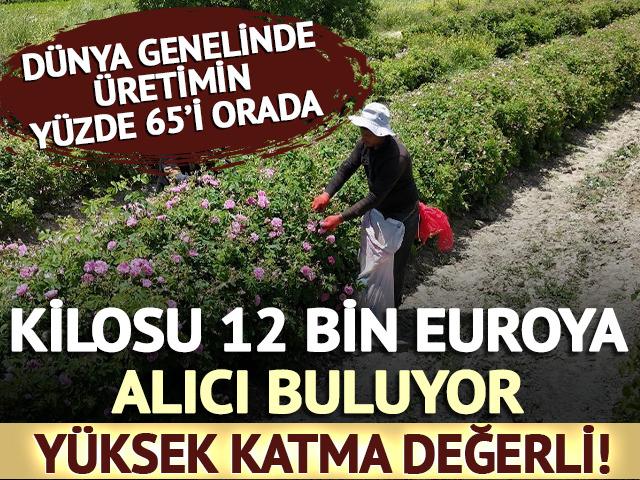 Kilosu 12 bin euroya satılıyor: Y&uuml;ksek katma değerli