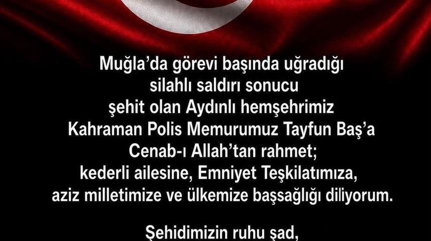 Aydın Valisi Varol&rsquo;dan şehit polis Baş i&ccedil;in taziye mesajı