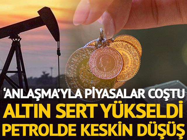 Altın sert y&uuml;kseldi, petrolde sert d&uuml;ş&uuml;ş: Piyasalar 'anlaşma'yla coştu