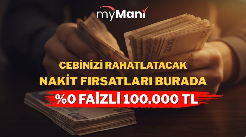 100.000 TL'ye varan nakit fırsatları myMani'de