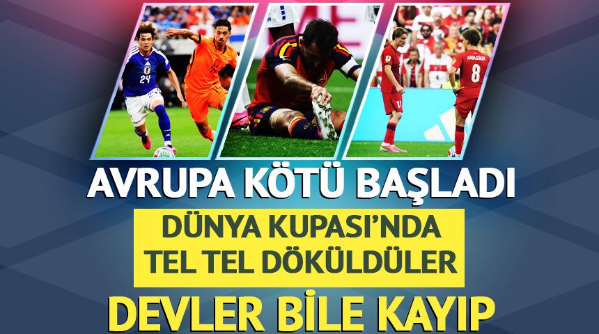 D&uuml;nya Kupası ilk ma&ccedil;larında Avrupa takımları d&ouml;k&uuml;ld&uuml;! İspanya bile h&uuml;srana uğradı