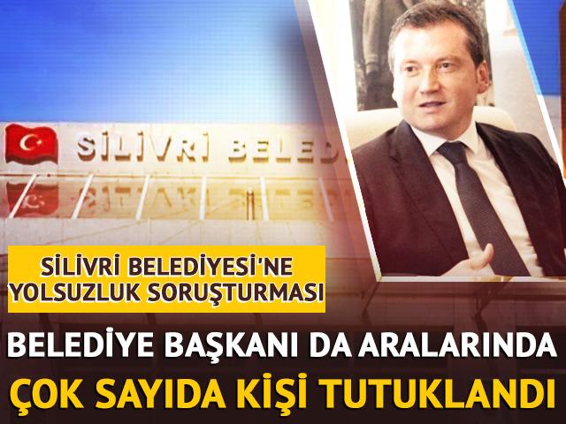 Silivri Belediyesi'ne yolsuzluk soruşturması! Belediye Başkanı Bora Balcıoğlu dahil 10 kişi tutuklandı