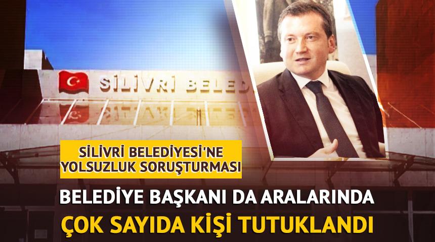 Silivri Belediyesi'ne yolsuzluk soruşturması! Belediye Başkanı Bora Balcıoğlu dahil 10 kişi tutuklandı