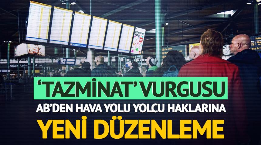 AB'den hava yolu yolcu haklarına yeni d&uuml;zenleme