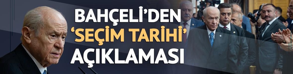 MHP lideri Bah&ccedil;eli'den 'se&ccedil;im tarihi' a&ccedil;ıklaması