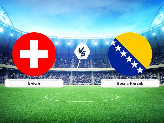 (&Ouml;zet) İsvi&ccedil;re - Bosna Hersek Ma&ccedil;ı &Ouml;zeti ve T&uuml;m &Ouml;nemli Anları