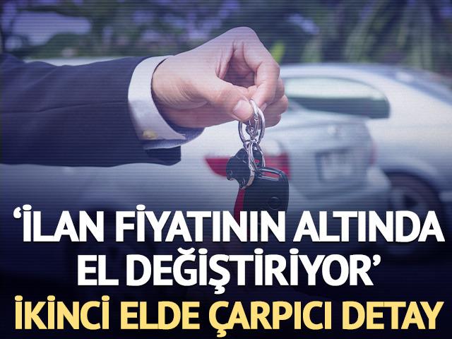 'İlan fiyatının altında el değiştiriyor' İkinci elde &ccedil;arpıcı detay