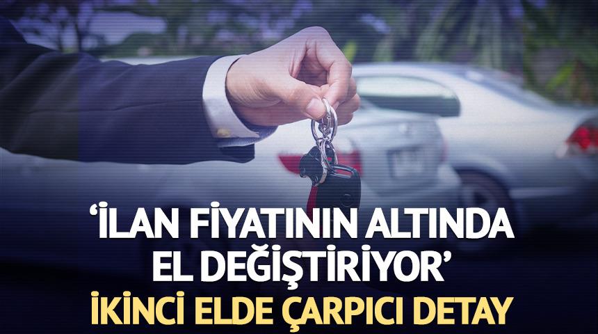'İlan fiyatının altında el değiştiriyor' İkinci elde &ccedil;arpıcı detay