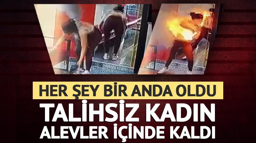 Talihsiz kadın alevler i&ccedil;inde kaldı