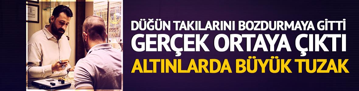 D&uuml;ğ&uuml;n sonrası bozdurmaya gitti, ger&ccedil;eği kuyumcuda &ouml;ğrendi