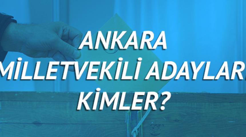 Ankara milletvekili adayları 2018 (AK Parti CHP, MHP, HDP, İYİ Parti) 