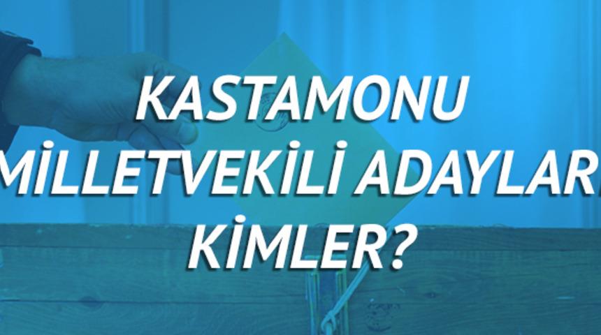 Kastamonu milletvekili adayları 2018 (AK Parti CHP, MHP, HDP, İYİ Parti) 