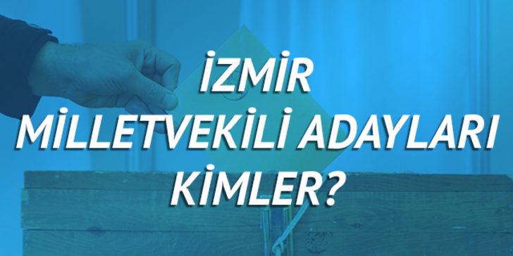 İzmir milletvekili adayları 2018 (AK Parti CHP, MHP, HDP, İYİ Parti) 