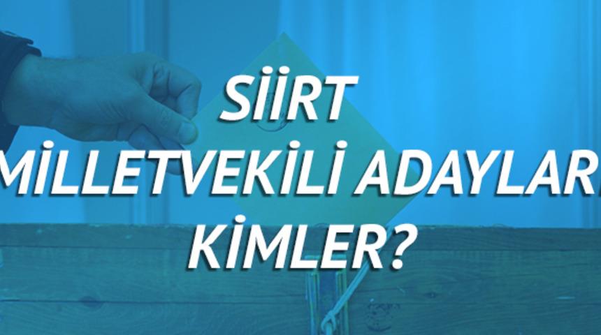 Siirt milletvekili adayları 2018 (AK Parti CHP, MHP, HDP, İyi Parti)  
