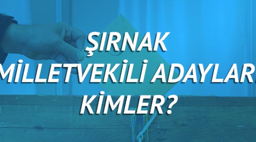 Şırnak milletvekili adayları 2018 (Ak Parti CHP, MHP, HDP, İyi Parti) 