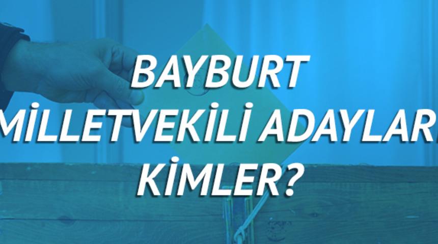 Bayburt milletvekili adayları 2018 (Ak Parti CHP, MHP, HDP, İyi Parti) 