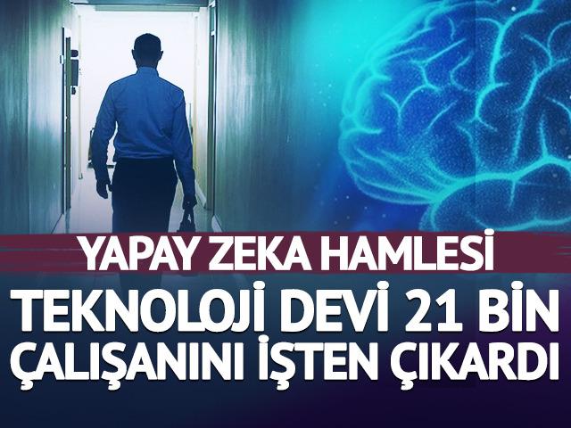 Yapay zeka odaklı yeniden yapılanmada 21 bin kişi işten &ccedil;ıkarıldı