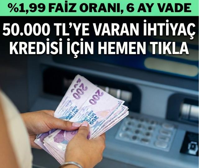 Yeni m&uuml;şterilere &ouml;zel %1,99 faizli 50.000 TL fırsatı