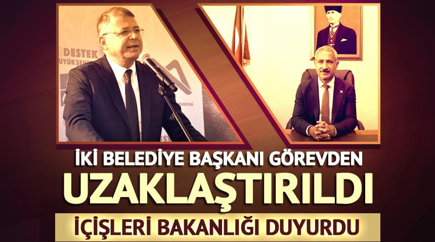 İki belediye başkanı g&ouml;revden uzaklaştırıldı