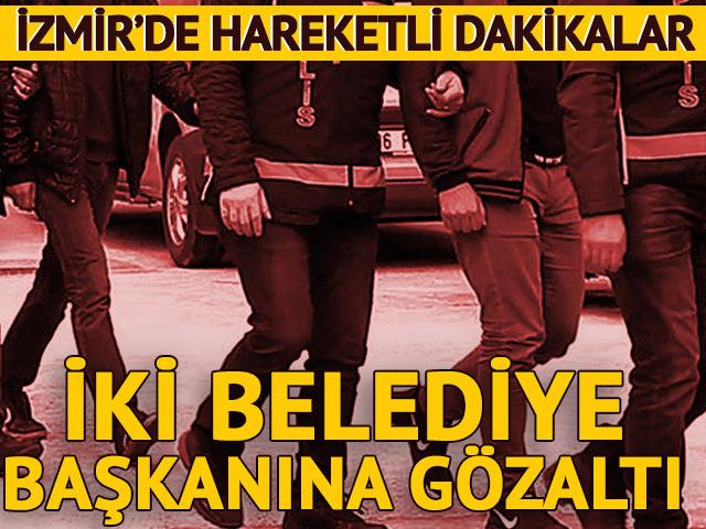 Seferihisar ve Bal&ccedil;ova belediye başkanları g&ouml;zaltına alındı!