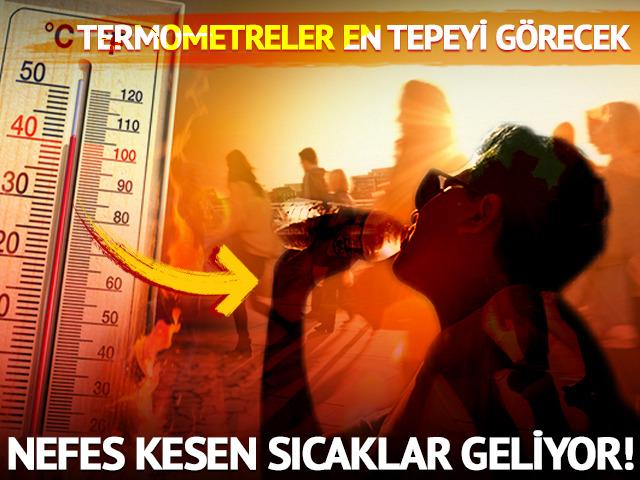 Nefes kesen sıcaklar geliyor! Termometreler en tepeyi g&ouml;recek