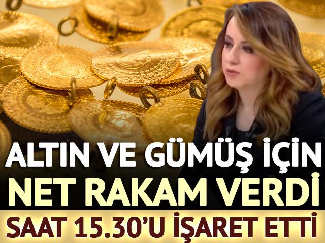Altın ve g&uuml;m&uuml;ş i&ccedil;in net rakam verdi! Saat 15.30'u işaret etti