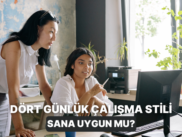 D&ouml;rt G&uuml;nl&uuml;k &Ccedil;alışma Tarzına Uygun musun? 