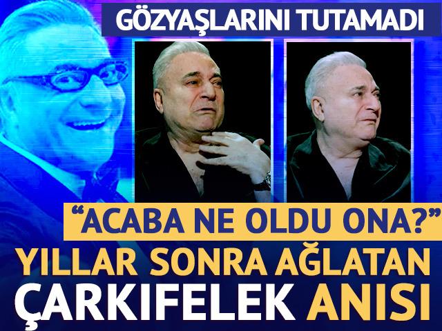 Yıllar sonra ağlatan &Ccedil;arkıfelek anısı