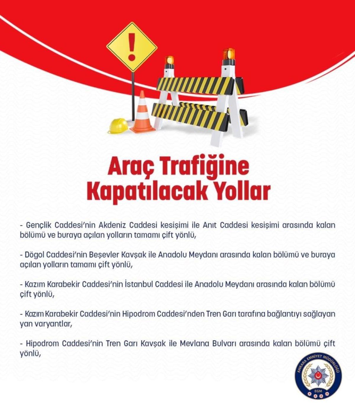Ankara İl Emniyet M&uuml;d&uuml;rl&uuml;ğ&uuml; nden 27 Haziran da trafiğe kapatılacak yollara ilişkin a&ccedil;ıklama 3