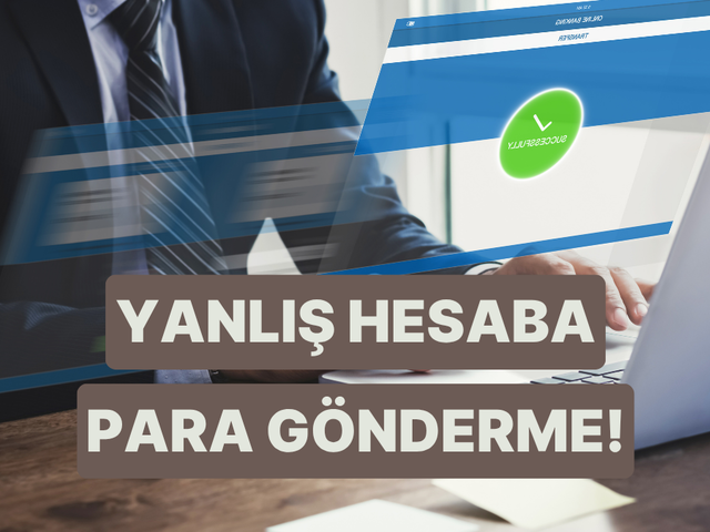 Yanlış Hesaba Para G&ouml;nderirsen Ne Olur?