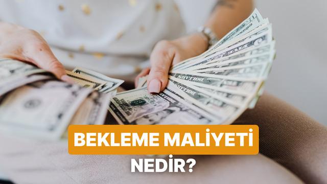 Maaşını Yönetirken “Bekleme Maliyeti”ni Neden Bilmelisin?