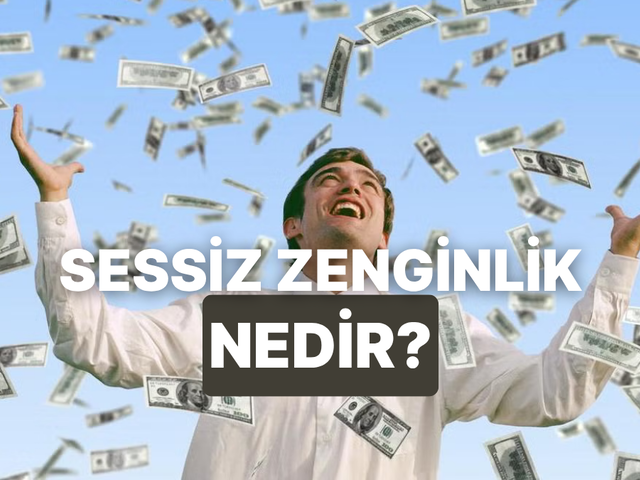 &ldquo;Sessiz Zenginlik&rdquo; Nedir ve Neden G&ouml;sterişten Daha G&uuml;&ccedil;l&uuml;?