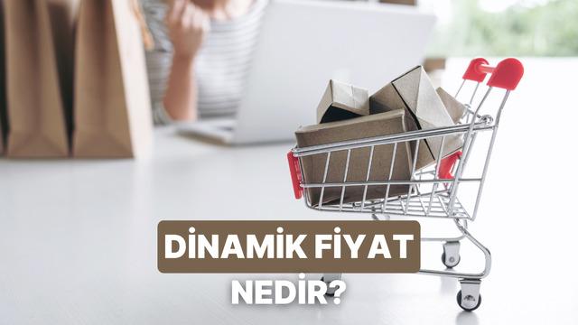 Aynı Ürüne Herkesin Farklı Fiyat Ödediği Sistem: Dinamik Fiyatlandırma Nedir?