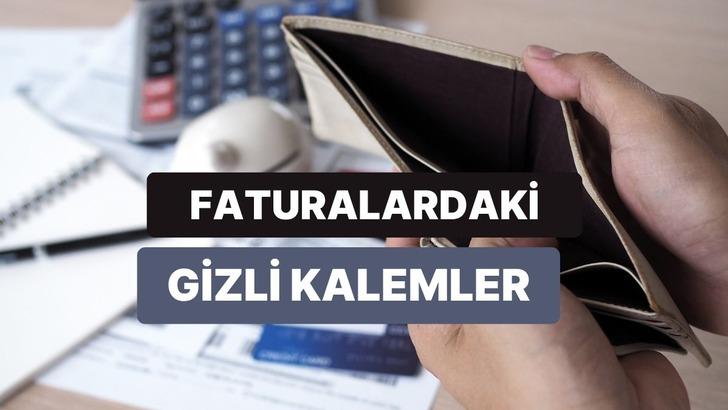 Elektrik, Doğalgaz ve Su Faturalarında Gizli Kalemler Neler?