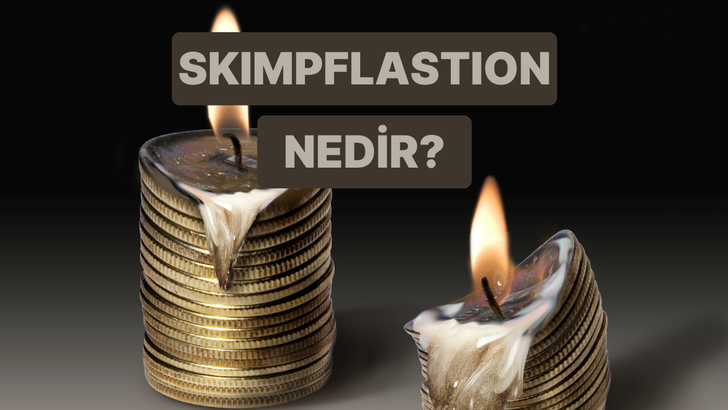 Kalite D&uuml;şerken Fiyatın Değişmemesi: Skimpflation Tuzağı Nedir? 