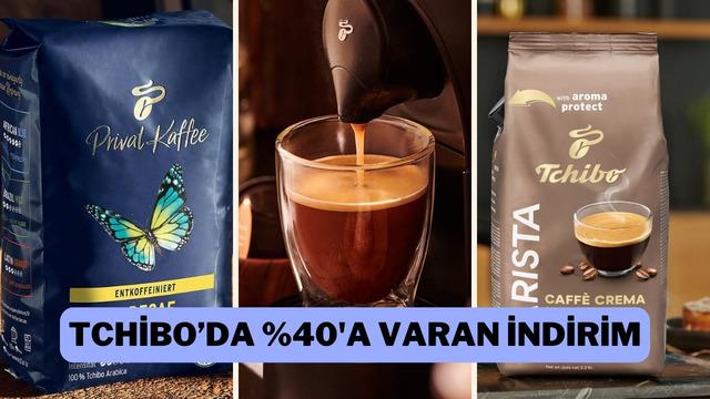 Kahve keyfinizi katlayacak fırsat: Tchibo'da %40'a varan indirim