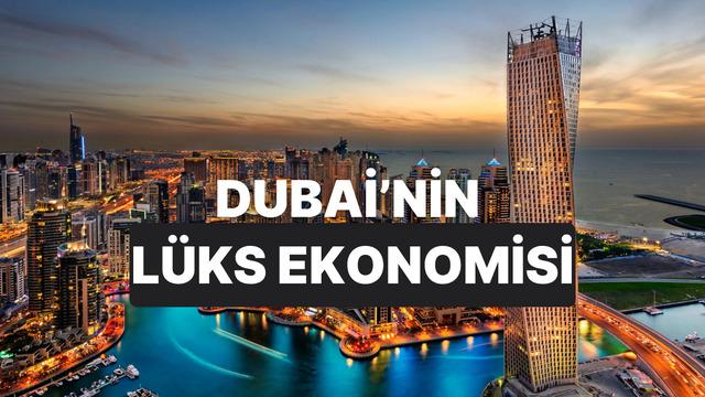 Dubai’nin Lüks Ekonomisi Gerçekten Kime Kazandırıyor?