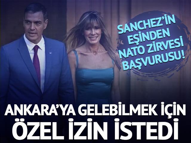 İspanya Başbakanı Sanchez'in eşinden NATO Zirvesi başvurusu! &Ouml;zel izin istedi
