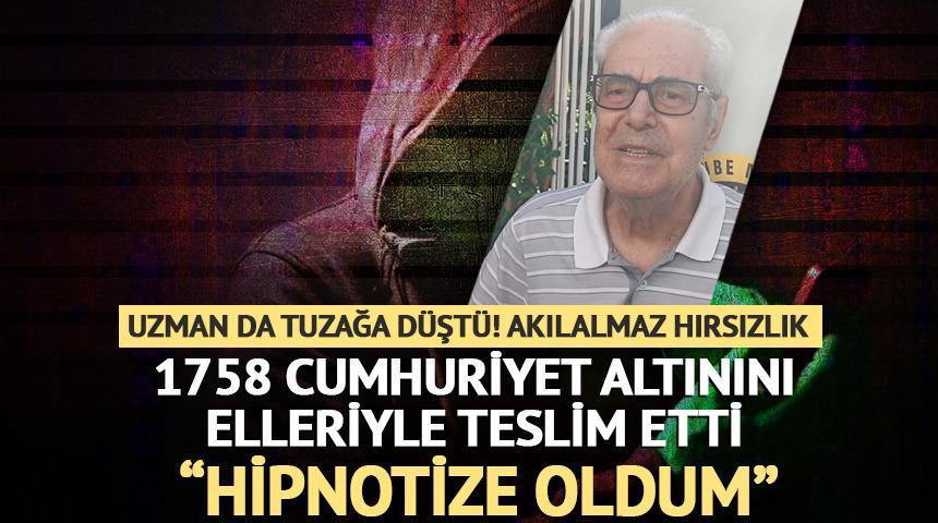 Uzman ismi de kandırdılar! Bin 758 Cumhuriyet altınını elleriyle teslim etti