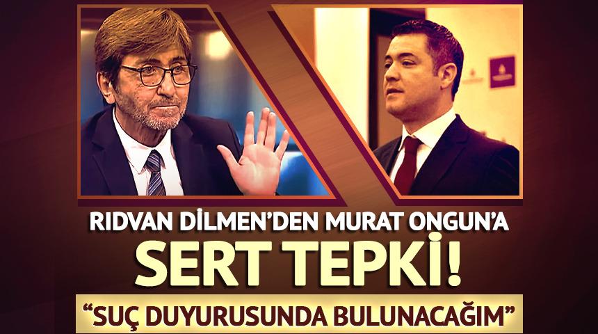 Rıdvan Dilmen'den Murat Ongun'a sert tepki: "Su&ccedil; duyurusunda bulunacağım"