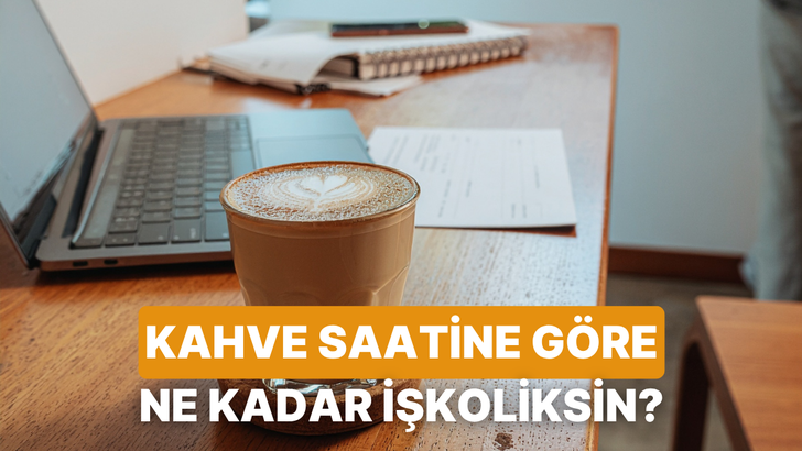 G&uuml;nl&uuml;k kahve i&ccedil;me saatine g&ouml;re ne kadar iş koliksin?
