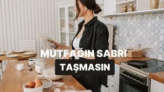 Mutfaktaki sabırsızlık dereceni ölçüyoruz!