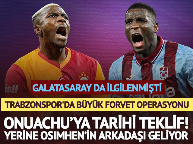 Trabzonspor'da Onuachu'nun yerine Osimhen'in arkadaşı geliyor!