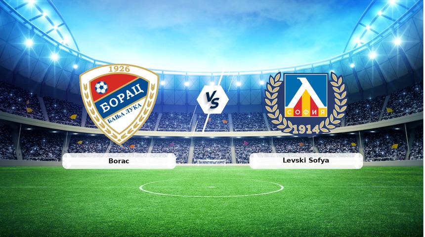 CANLI | Borac - Levski Sofya ma&ccedil; anlatımı! Ma&ccedil; ne zaman? Saat ka&ccedil;ta ve hangi kanalda? - 07 Temmuz 2026