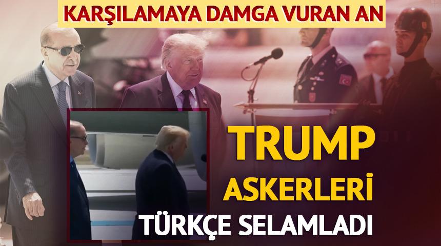 Trump askerleri T&uuml;rk&ccedil;e selamladı