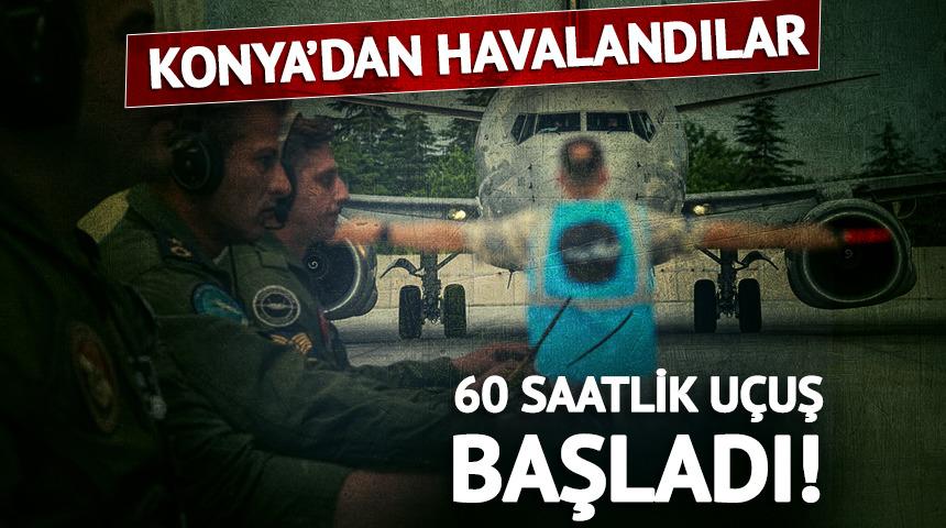 Konya'dan havalandılar... 60 saatlik u&ccedil;uş başladı!